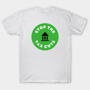 Stop The Tax Cuts T-Shirt